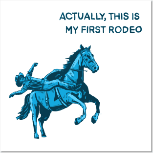 Actually, this is my first rodeo Posters and Art